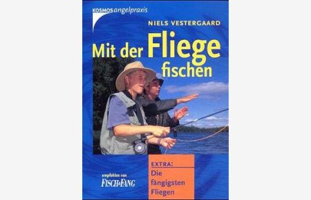 Mit der Fliege fischen: Extra: Die fängigsten Fliegen von Niels Vestergaard und Frerk Petersen