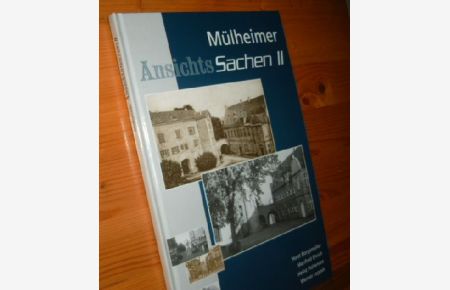Mülheimer AnsichtsSachen II ;  - Fotos: Manfred Erich, Werner Joppek; Texte: Heinz Hohensee; Gedichte: Horst Borgsmüller