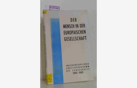 Der Mensch in der europäischen Gesellschaft. Arbeitsprogramm für die zwischenstaatlichen Tätigkeiten des Europarates 1968- 1969.