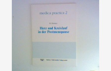 Herz und Kreislauf in der Postmenopause : Literaturübersicht und Kongressberichte 1991 ;  - Medica practica ; 2