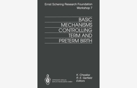 Basic mechanisms controlling term and preterm birth.   - (=Ernst Schering Research Foundation workshop ; Vol. 7).