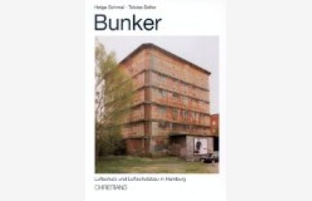 Bunker - Luftschutz und Luftschutzbau in Hamburg.   - [Hrsg.: Kulturbehörde/Denkmalschutzamt Hamburg]. Hamburg-Inventar : Themen-Reihe, Band 7.