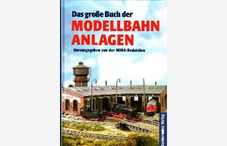 Das grosse Buch der Modellbahn-Anlagen.