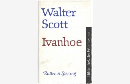 Ivanhoe ein historischer abenteuerroman von Walter Scott.