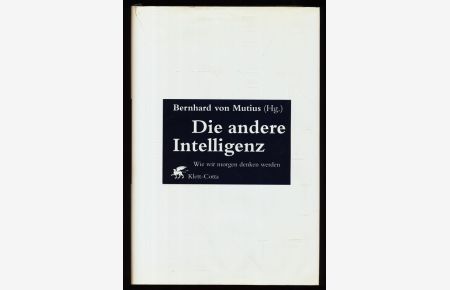 Die andere Intelligenz : Wie wir morgen denken werden. Ein Almanach neuer Denkansätze aus Wissenschaft, Gesellschaft und Kultur.