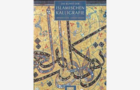 Die Kunst der islamischen Kalligrafie.