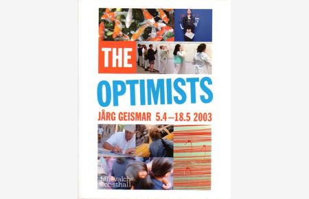 The Optimists. 5. 4. - 18. 5. 2003.