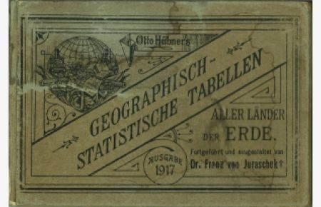 Otto Hübner`s geographisch-statistische Tabellen aller Länder der Erde. Jahrgang 1886.