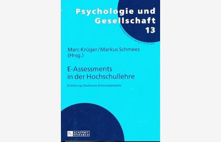 E-Assessments in der Hochschullehre. Einführung, Positionen & Einsatzbeispiele.   - Psychologie und Gesellschaft Bd. 13.