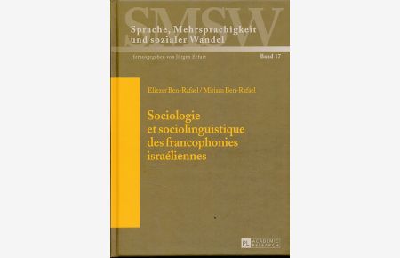 Sociologie et sociolinguistique des francophonies israéliennes.   - Sprache, Mehrsprachigkeit und sozialer Wandel Bd. 17.