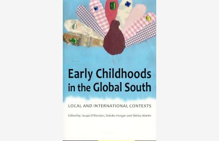 Early Childhoods in the Global South. Local and International Contexts