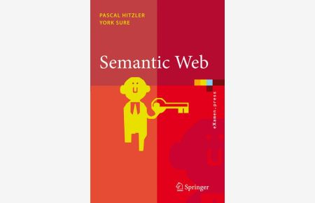 Semantic Web: Grundlagen (eXamen. press) von Pascal Hitzler, Markus Krötzsch, Sebastian Rudolph und York Sure