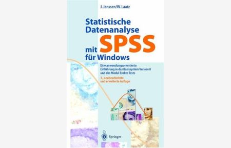 Statistische Datenanalyse mit SPSS für Windows: Eine anwendungsorientierte Einführung in das Basissystem Version 8 und das Modul Exakte Tests