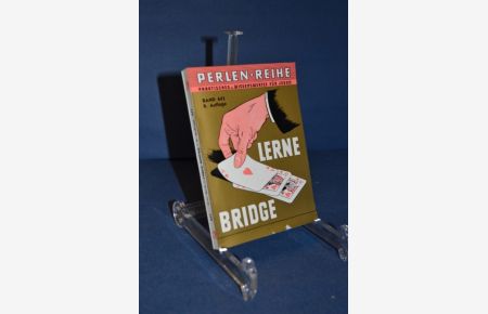 Lerne Bridge! : Das Bridgebuch für Anfänger (Perlen-Reihe, Praktisches u. Wissenswertes für Jeden , Band 642)