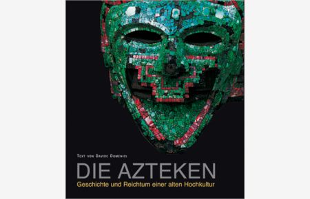 Die Azteken [Gebundene Ausgabe] Davide Domenici (Autor)