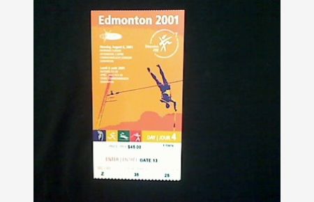 Eintrittskarte: Edmonton 2001. 8th IAAF World Championships in Athletics. Day 4 - Monday, August 6.   - Gate 13, Sec. Z, Row 38, Seat 25.