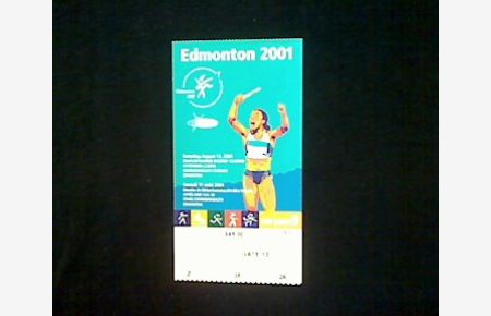 Eintrittskarte: Edmonton 2001. 8th IAAF World Championships in Athletics. Day 9 - Saturday, August 11.   - Gate 13, Sec. Z, Row 38, Seat 26.