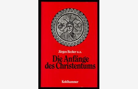 Die Anfänge des Christentums : Alte Welt und neue Hoffnung.