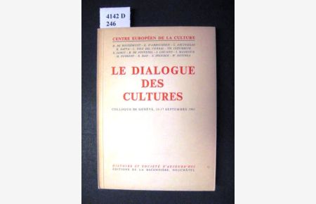 Le Dialogue des Cultures.   - Colloque de Genève, 15-17 Septembre 1961.
