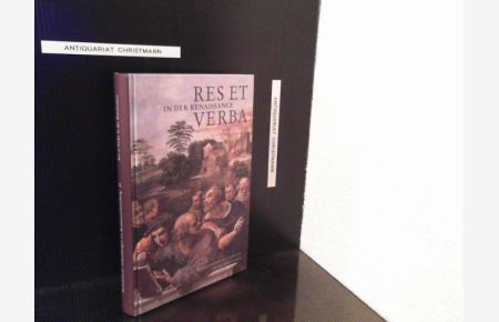 Res et verba in der Renaissance.   - hrsg. von Eckhard Kessler und Ian Maclean, Wolfenbütteler Abhandlungen zur Renaissanceforschung ; Bd. 21