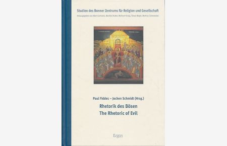 Rhetorik des Bösen = The rhetoric of evil.   - Studien des Bonner Zentrums für Religion und Gesellschaft Bd. 9.
