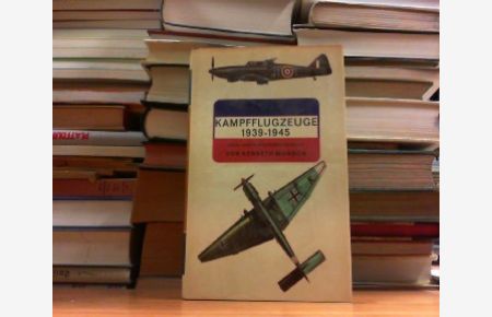 Kampfflugzeuge. Jagd- und Trainingsflugzeuge 1939 - 1945.