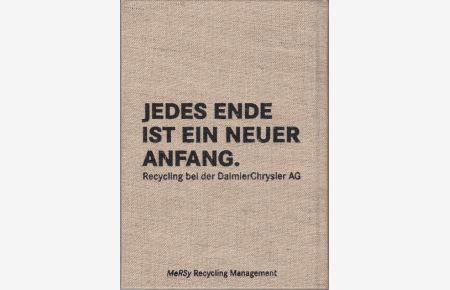 Jedes Ende ist ein neuer Anfang Recycling bei der DaimlerChrysler AG