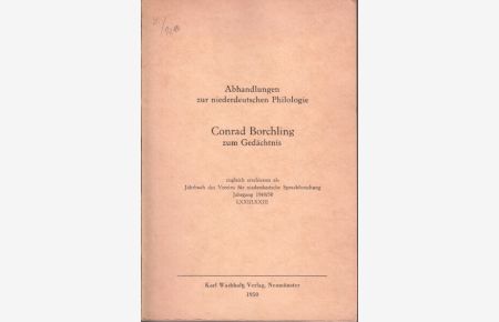 Abhandlungen zur niederdeutschen Philologie : Conrad Borchling zum Gedächtnis. Zugleich erschienen als Jahrbuch des Vereins für niederdeutsche Sprachforschung, Jg. 71/73, 1948/50