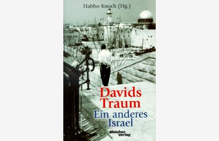 Davids Traum. Ein anderes Israel.   - hrsg. von Habbo Knoch. Mit Beitr. von Achim Detmers ...