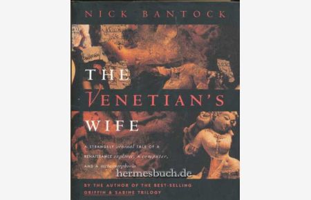The Venetian's Wife.   - A Strangely Sensual Tale of a Renaissance Explorer, a Computer, and a Metamorphosis.