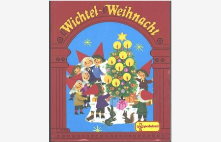 Wichtel-Weihnacht Idee und Bilder von Felicitas Kuhn. Nacherzählt von Edith Jentner