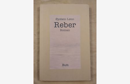 Reber: Roman; aus dem norwegischen von Alken Bruns