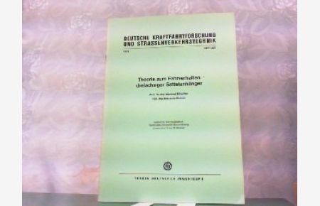 Theorie zum Fahrverhalten dreiachsiger Sattelanhänger. Deutsche Kraftfahrtforschung und Strassenverkehrstechnik Heft 224.
