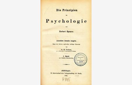 Die Principien der Psychologie.   - Autor. dt. Ausgabe. Übers. v. B. Vetter. I. Band; mit 15 Holzschnitten.
