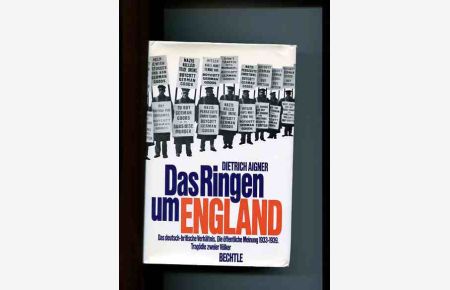 Das Ringen um England - Das deutsch-britische Verhältnis.   - Die öffentliche Meinung 1933 - 1939. Tragödie zweier Völker.