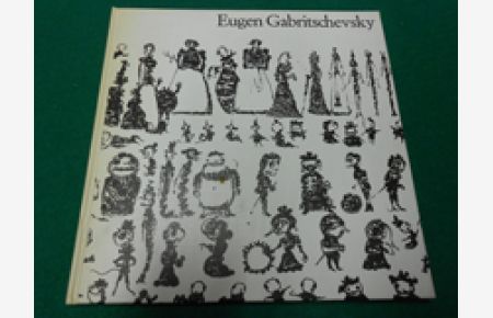 Die inneren Gesichter Eugen Gabritschevskys.   - [Künstler- Monographie].