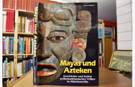 Mayas und Azteken. Geschichte und Kultur präkolumbianischer Völker in Mittelamerika.