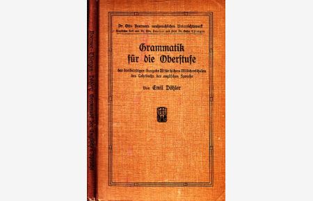 Grammatik für die Oberstufe der dreibändigen Ausgabe B für höhere Mädchenschulen des Lehrbuchs der englischen Sprache