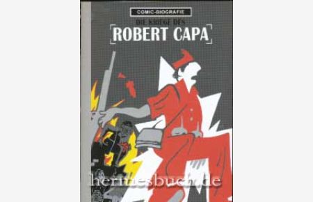 Die Kriege des Robert Capa.