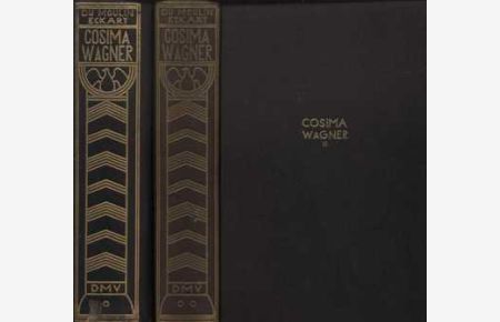 Cosima Wagner  - Ein Lebens- und Charakterbild und Die Herrin von Bayreuth 1883-1930