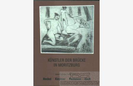 Künstler der Brücke in Moritzburg  - Malerei, Zeichnung, Graphik, Plastik von Heckel, Kirchner, Pechstein, Bleyl
