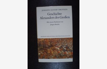 Geschichte Alexanders des Grossen. Nach dem Text der Erstausgabe 1833