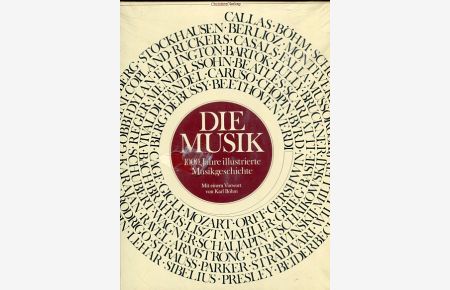 Die Musik. Menschen, Instrumente und Ereignisse in Bildern und Dokumenten  - 1000 JAhre illustrierte Musikgeschichte, mit einem Vorwort von KArl Böhm.