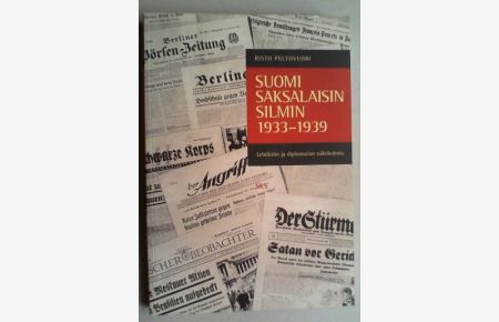 Suomi saksalaisin silmin 1933-1939. Lehdistön ja diplomatian näkökulmia.