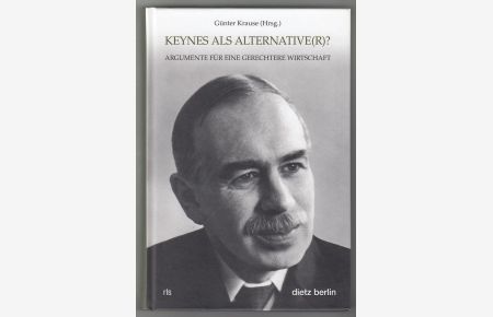 Keynes als Alternativ(r): Argumente für eine gerechtere Wirtschaft