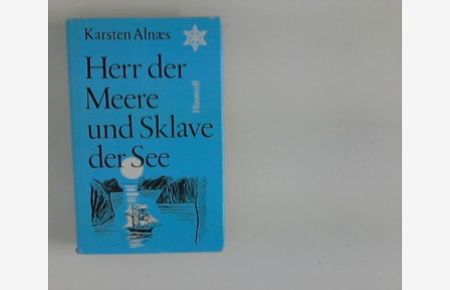 Herr der Meere und Sklave der See : Roman.   - Aus d. Norweg. von A. O. Schwede