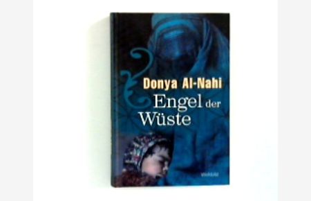 Engel der Wüste.   - Donya al-Nahi mit Andrew Crofts. Dt. von Johannes Sabinski