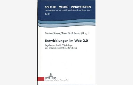 Entwicklungen im Web 2. 0. Ergebnisse des III. Workshops zur linguistischen Internetforschung