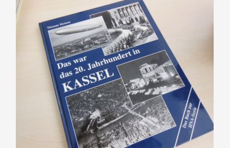 Das war das 20. Jahrhundert in Kassel.