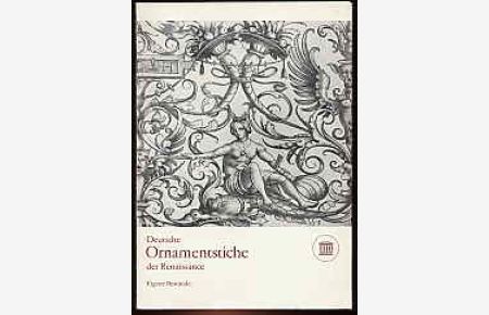Deutsche Ornamentstiche der Renaissance. Eigene Bestände.
